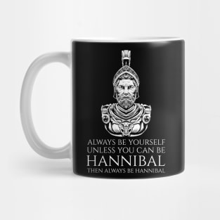 Carthaginian History - Always Be Yourself - Hannibal Barca Mug